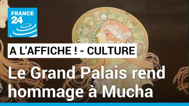 Art nouveau : à Paris, le Grand Palais rend hommage à l'éternel Mucha • FRANCE 24