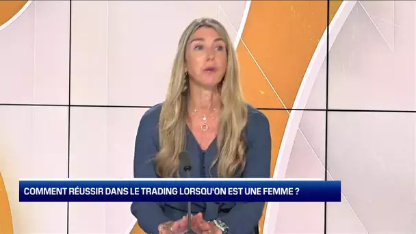 Valérie Noël (Banque Syz) : Comment réussir dans le trading lorsqu'on est une femme ?