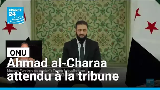 ONU : le président syrien Ahmad al-Charaa attendu à la tribune • FRANCE 24