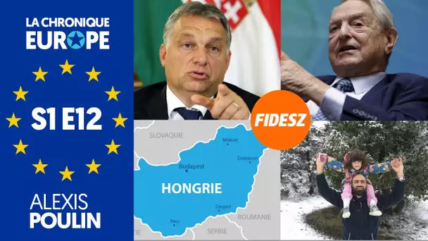 #LCE12 : Viktor Orbán, Créature Politique de l&#039;UE