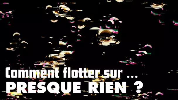 Flotter sur rien ! Étrange expérience avec du SF6 de l'hélium et du CO2