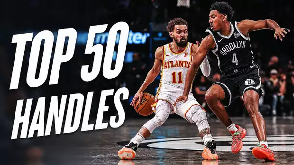 Top 50 Handles of the 2024-25 NBA Season!