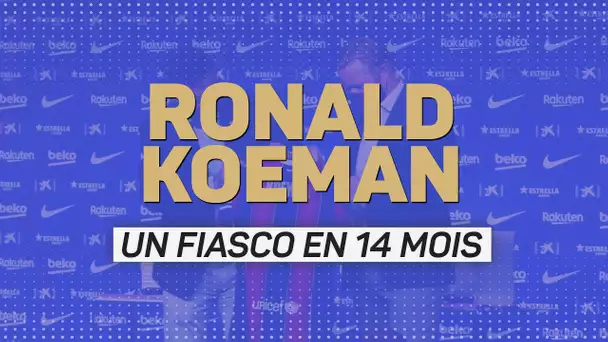 🇪🇸 FC Barcelone : Koeman, un fiasco en 14 mois