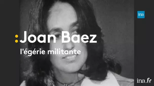 Joan Baez, l’égérie militante | Franceinfo INA