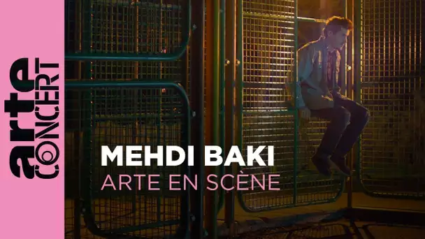 Mehdi Baki - ARTE en Scène - ARTE Concert