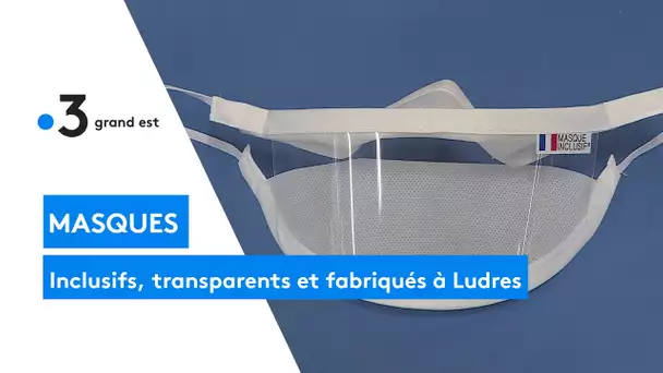 Des masques inclusifs transparents fabriqués à Ludres