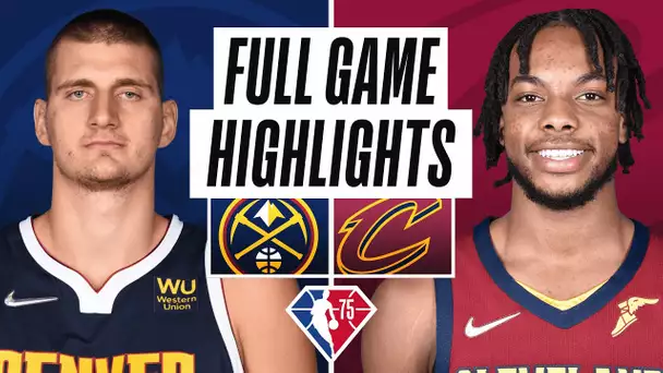 NUGGETS at CAVALIERS | FULL GAME HIGHLIGHTS | March 18, 2022