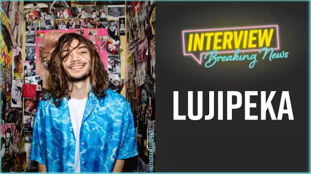 L'Interview Breaking News de Lujipeka