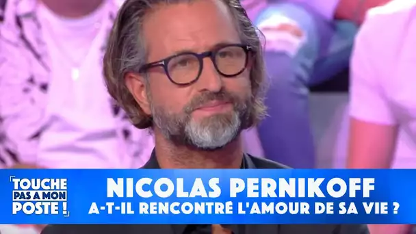 Nicolas Pernikoff a-t-il rencontré l'amour de sa vie ?