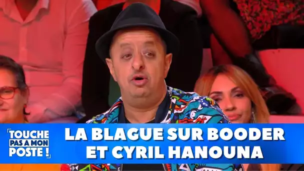 La blague sur Booder et Cyril Hanouna