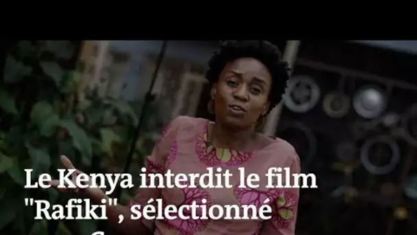 Pourquoi le Kenya a interdit le film "Rafiki", sélectionné à Cannes