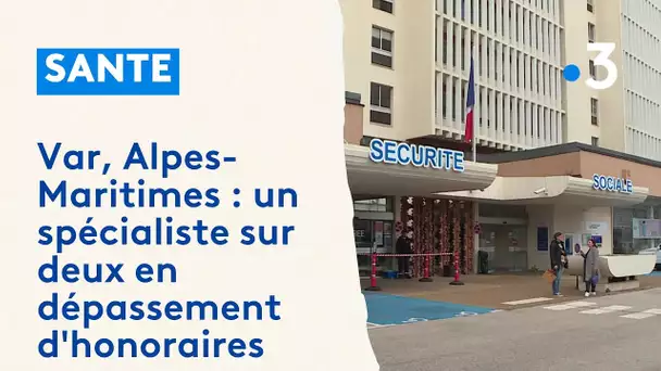 Un médecin spécialiste sur deux est en dépassement d'honoraires dans le Var et les Alpes-Maritimes