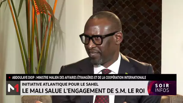 Initiative atlantique pour le Sahel: Le Mali salue l’engagement de S.M le Roi