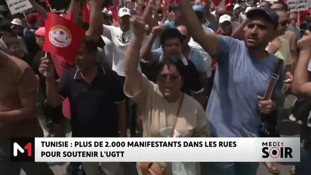 Tunisie : Plus de 2.000 manifestants dans les rues pour soutenir l’UGTT