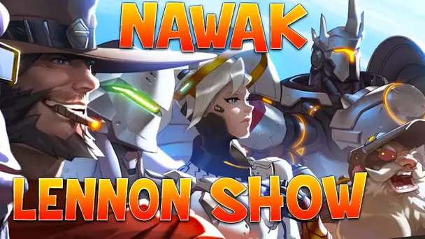 NAWAK LENNON SHOW : Retour Sur Overwatch (av. Fred, Seb & Soso)
