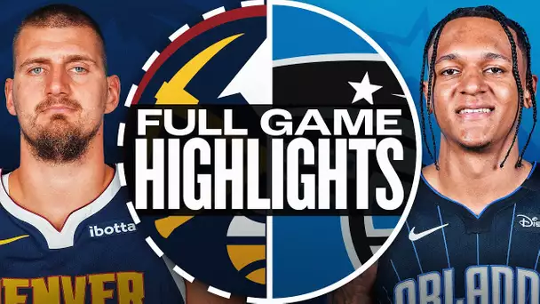 NUGGETS at MAGIC | FULL GAME HIGHLIGHTS | January 19, 2025