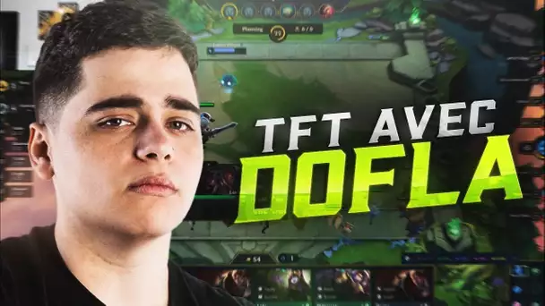 ON CONTINUE DE GRIND TFT AVEC DOFLA