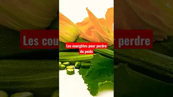 Les courgettes pour perdre du poids