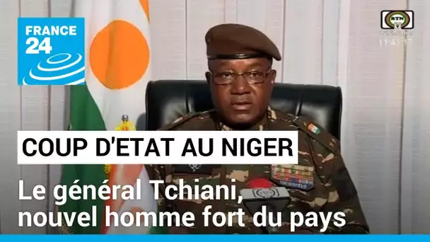 Coup d'Etat au Niger : le général Abdourahamane Tchiani nouvel homme fort du Niger • FRANCE 24