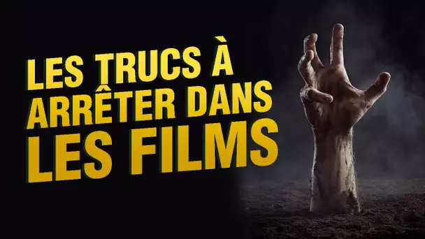 Top 5 des trucs qu'il faut arrêter de faire dans les films