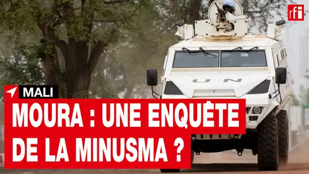 Mali : la Minusma pourra-t-elle enquêter à Moura ? • RFI