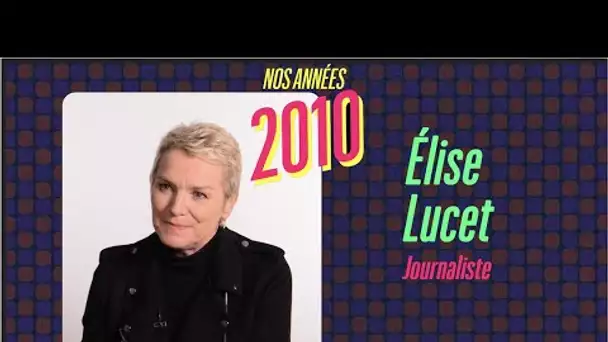 2010-2020 : une décennie de télé vue par Élise Lucet