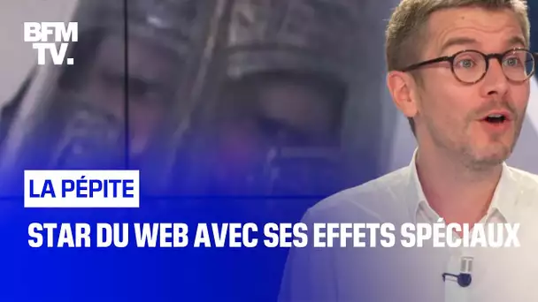 Star du web avec ses effets spéciaux