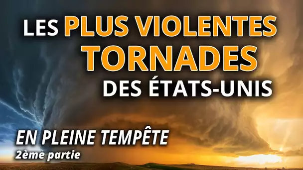 Les plus violentes tornades des Etats-Unis - L'Esprit Sorcier