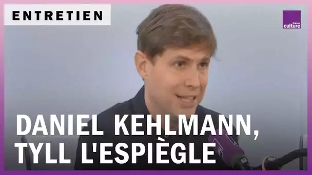 Daniel Kehlmann : le chaos, le bouffon et l’esprit européen