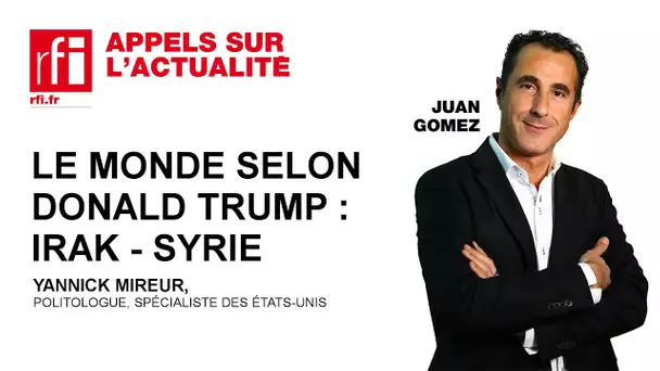 Le monde selon Donald Trump : Irak - Syrie