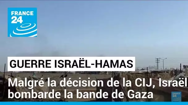 Guerre Israël-Hamas : au lendemain de la décision de la CIJ, Israël bombarde la bande de Gaza