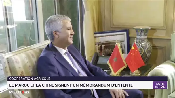 Coopération Agricole: Le Maroc et la Chine signent un mémorandum d´entente