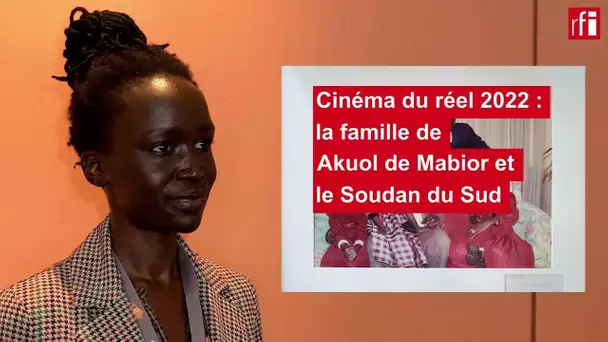 Cinéma du réel: la famille d’Akuol de Mabior et le Soudan du Sud • RFI
