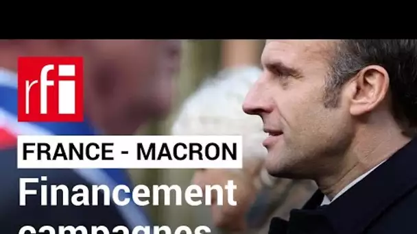 France :  enquête sur le financement des campagnes d'Emmanuel Macron • RFI