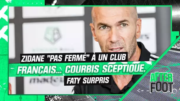 Mercato : Zidane "pas fermé" à un club français... Courbis sceptique, Faty surpris de sa déclaration