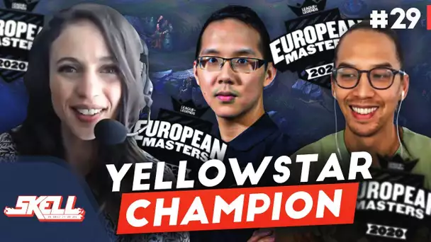 Yellowstar champion d'Europe de LoL ! 🏆 | Le SKELL à la 🏠 #29