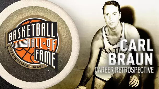 Carl Braun | Hall of Fame Career Retrospective
