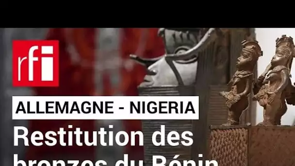 Patrimoine africain :  restitution des bronzes du Bénin au Nigeria • RFI
