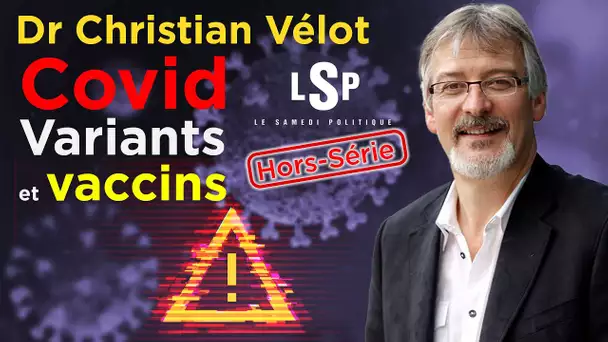 Variants, recombinaisons: les risques de la vaccination de masse – Dr Christian Vélot - LSP