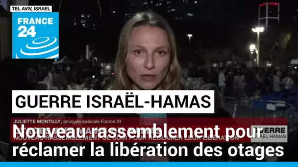 Otages aux mains du Hamas : nouveau rassemblement à Tel Aviv • FRANCE 24
