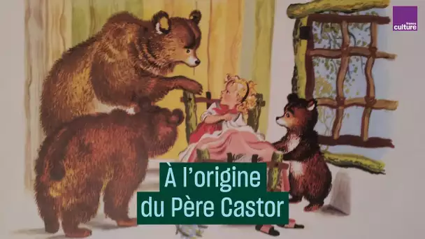 À l'origine de Père Castor - #CulturePrime