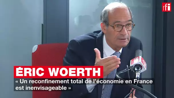 Éric Woerth : « Un reconfinement total de l’économie en France est inenvisageable »