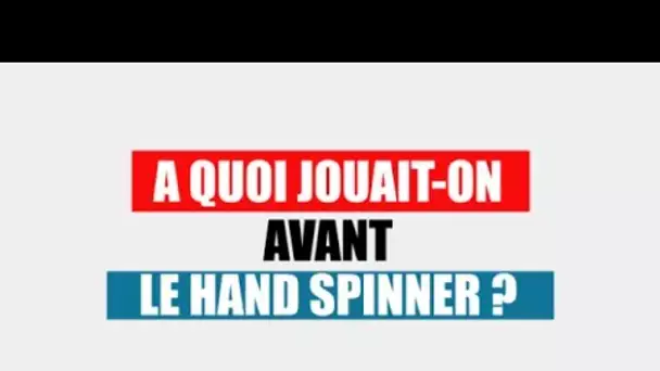 Hand Spinner : à quoi jouait on avant ? | Archive INA