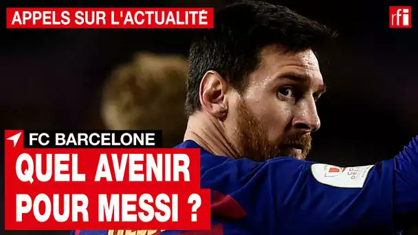 FC Barcelone : quel avenir pour Messi ?