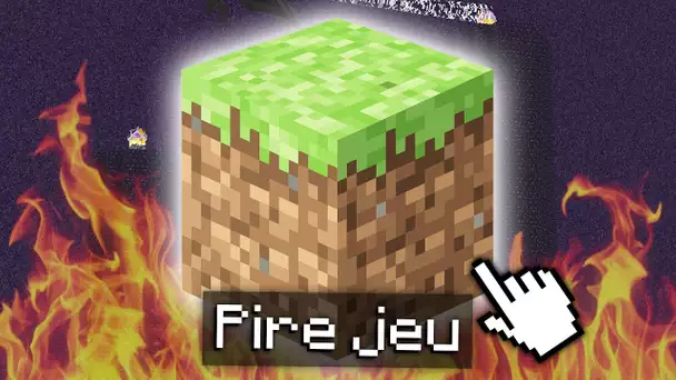 MINECRAFT EST LE PIRE JEU DE TOUS LES TEMPS...