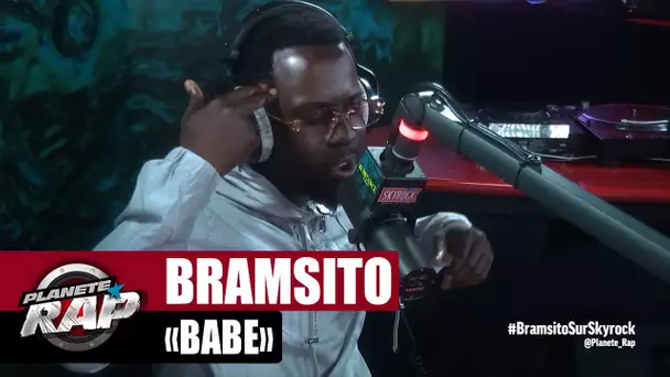 Bramsito "Babe" #PlanèteRap