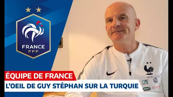 Turquie-France : L&#039;analyse de Guy Stéphan I FFF 2018-2019