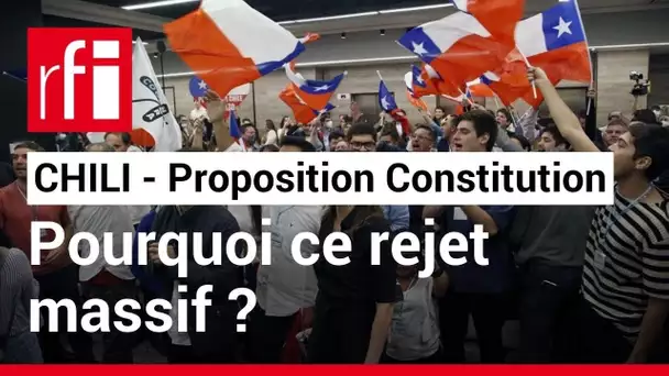 Chili : pourquoi la nouvelle Constitution a-t-elle été rejetée ? • RFI