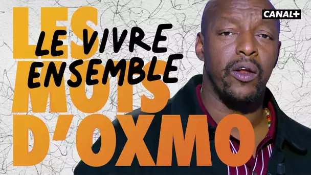 Les mots d'Oxmo Puccino : le vivre ensemble - Clique - CANAL+