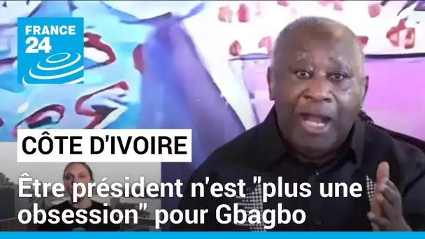Conférence de presse de Gbagbo : être président n'est "plus une obsession" pour l'ancien président